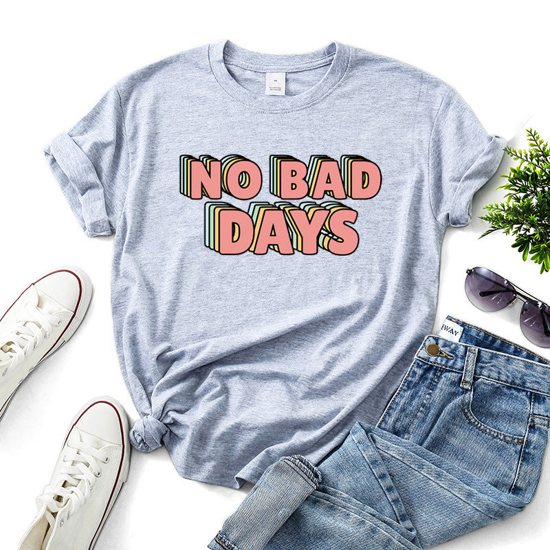"No Bad Days" Printed T-Shirts
